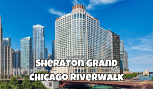 Sheraton Grand Chicago Riverwalk
